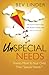 Un-Special Needs: There's More To Your Child Than "Special Needs"!