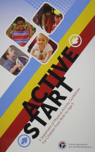 Active Start: A Statement of Physical Activity Guidelines for Children Birth-Age 5 (Paperback)