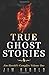 True Ghost Stories: Jim Harold's Campfire 1 (Jim Harold's Campfire: True Ghost Stories)