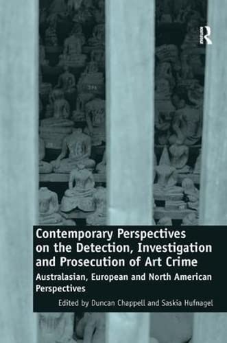 Contemporary Perspectives on the Detection, Investigation and Prosecution of Art Crime: Australasian, European and North American Perspectives (Hardcover)