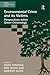 Environmental Crime and its Victims: Perspectives within Green Criminology