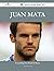 Juan Mata 72 Success Facts - Everything You Need to Know about Juan Mata