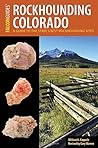 Rockhounding Colorado (Rockhounding Series)