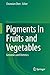 Pigments in Fruits and Vegetables: Genomics and Dietetics