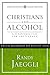 Christians and Alcohol: A S...
