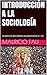 INTRODUCCIÓN A LA SOCIOLOGÍA: COLECCIÓN RESÚMENES UNIVERSITARIOS Nº 109 (TEMAS DE SOCIOLOGÍA) (Spanish Edition)