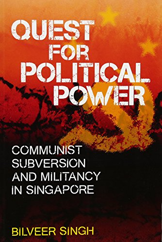 Quest for Political Power: Communist Subversion and Militancy in Singapore (Paperback)