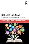 STEM Road Map: A Framework for Integrated STEM Education STEM Road Map: A Framework for Integrated STEM Education