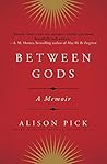 Between Gods: A M...