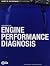 Advanced Engine Performance Diagnosis [with NATEF Correlated Task Sheets]