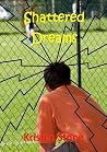 Shattered Dreams Shattered Dreams