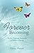 Forever Becoming: The Ever Deepening Realization of Presence in my Life