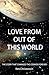 Love From Out of This World...