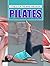 Pilates (Fitness for the Mind and Body)