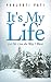 It's My Life: Let Me Live t...