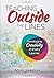 Teaching Outside the Lines: Developing Creativity in Every Learner