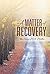 A Matter of Recovery by Wes Skillings