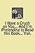I Have a Crush on You... And I'm Pretending to Read this Book... Yup.