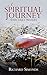 A Spiritual Journey: With D...