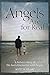 Angels Are For Real: A Father's Story of His Son's Encounter with Angels