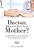 Doctor, What if it Were Your Mother?: Hope, Faith and Reason at the End of Life