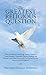 The Greatest Religious Ques...