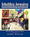 Rebuilding Jerusalem: The Persian Empire and Its Relationship to Daniel, Haggai, Zechariah, Ezra, Nehemiah, and Esther