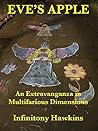 Eve's Apple: An Extravaganza in Multifarious Dimensions