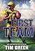 First Team by Tim  Green