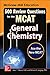 McGraw-Hill Education 500 Review Questions for the MCAT: General Chemistry (Mcgraw-hill's 500 Questions)