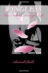 Wingless: Free Falling Through Life Wingless: Free Falling Through Life