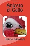 Aniceto El Gallo Aniceto El Gallo