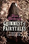 Briar Blackwood's Grimmest of Fairytales Briar Blackwood's Grimmest of Fairytales