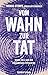 Vom Wahn zur Tat. Wahre Fälle aus der forensischen Psychatrie.
