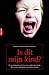 Is dit mijn kind?