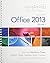 Exploring Microsoft Office 2013, Volume 1