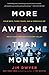 More Awesome Than Money: Four Boys, Three Years, and a Chronicle of Ideals and Ambition in Silicon Valley