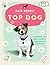 Top Dog: Everything You Need to Know to Make Your Mutt Marvellous