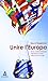 Unire l'Europa. Storia, società e istituzioni dell'Unione europea dalle premesse a oggi