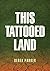 This Tattooed Land