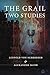 The Grail -Two Studies
