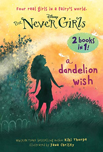 A Dandelion Wish/From the Mist (Disney: The Never Girls)