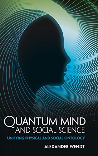 Quantum Mind and Social Science: Unifying Physical and Social Ontology (Hardcover)