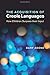 The Acquisition of Creole Languages: How Children Surpass their Input
