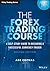 The Forex Trading Course: A Self-Study Guide to Becoming a Successful Currency Trader