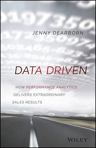Data Driven: How Performance Analytics Delivers Extraordinary Sales Results (Kindle Edition)