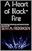 A Heart of Black-Fire
