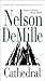 Cathedral by Nelson DeMille Cathedral by Nelson DeMille