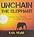 unchain the elephant by Erik Wahl
