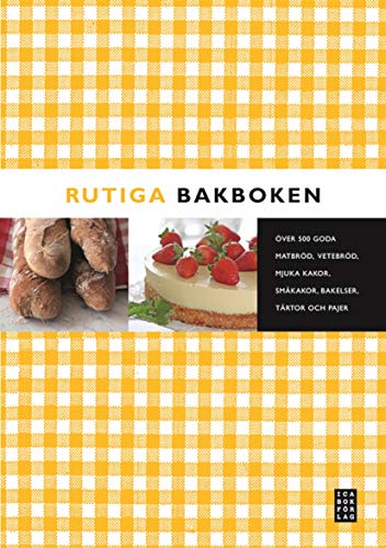 Rutiga bakboken : [över 500 goda matbröd, vetebröd, mjuka kakor, småkakor, bakelser, tårtor och pajer] (Hardcover)